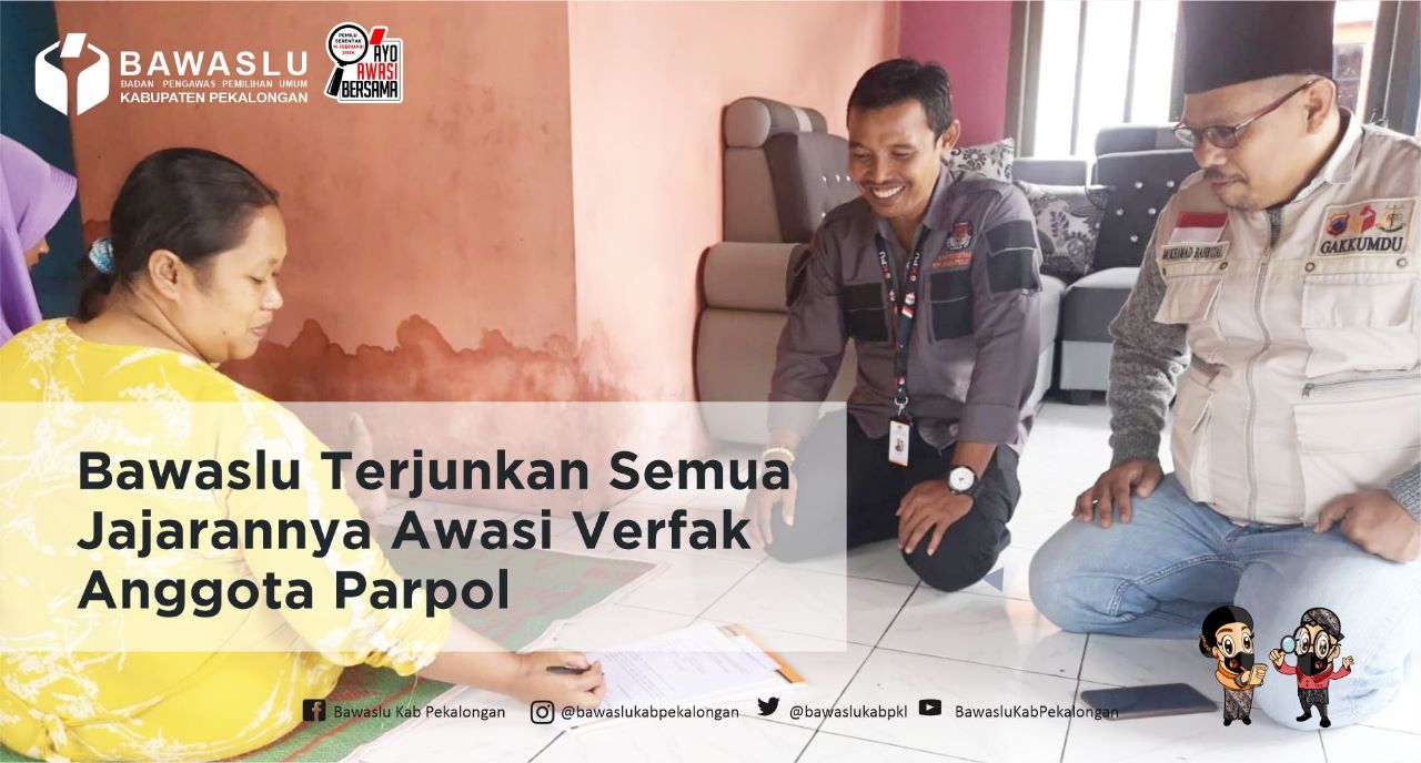 Bawaslu Terjunkan Semua Jajarannya Awasi Verfak Anggota Parpol