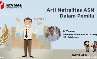 ARTI NETRALITAS ASN DALAM PEMILU