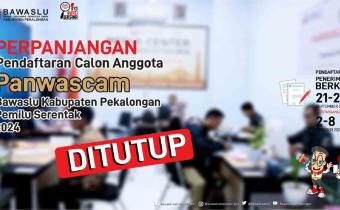 HARI TERAKHIR PERPANJANGAN PENDAFTARAN PANWASCAM, MASYARAKAT ANTUSIAS