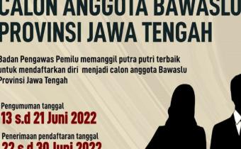 PENGUMUMAN PENDAFTARAN CALON ANGGOTA BAWASLU PROVINSI JAWA TENGAH Tahun 2022