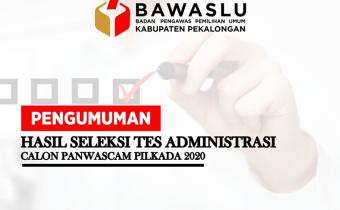 PENGUMUMAN HASIL SELEKSI ADMINISTRASI CALON PANWASCAM